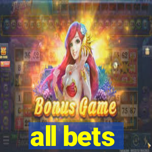 all bets